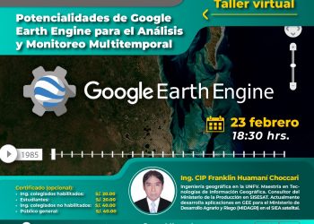 Taller Virtual «Potencialidades de Google Earth Engine para el análisis y monitoreo multitemporal» – Jueves 23 de febrero