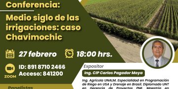 CONFERENCIA: «MEDIO SIGLO DE LAS IRRIGACIONES: CASO CHAVIMOCHIC»