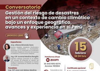 Conversatorio «Gestión del riesgo de desastres en un contexto de cambio climático bajo un enfoque geográfico: Avances y experiencia en el Perú»