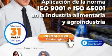 Conferencia “Aplicación de la norma ISO 9001 e ISO 450011 en la industria alimentaria y agroindustria”