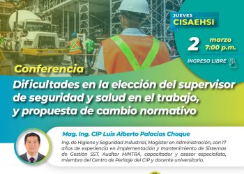 Conferencia: “Dificultades en la elección del supervisor de seguridad y salud en el trabajo, y propuesta de cambio normativo»