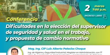 Conferencia: “Dificultades en la elección del supervisor de seguridad y salud en el trabajo, y propuesta de cambio normativo»