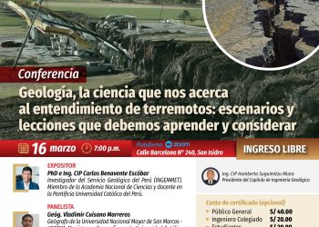 Conferencia: Geología, la ciencia que nos acerca al entendimiento de terremotos: escenarios y lecciones que debemos aprender y considerar