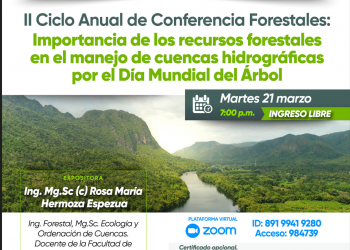 CONFERENCIA «IMPORTANCIA DE LOS RECURSOS FORESTALES EN EL MANEJO DE CUENCAS HIDROGRÁFICAS» POR EL DIA MUNDIAL DEL ÁRBOL