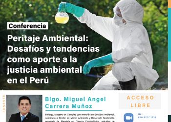 Conferencia «Peritaje Ambiental: Desafíos y tendencias como aporte a la justicia ambiental en el Perú»