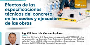 Webinar «Efectos de las especificaciones técnicas del concreto, en los costos y ejecución de las obras»