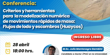 📣Conferencia: Criterios y herramientas para la modelización numérica de movimientos rápidos de masa: Flujos de lodo y escombros (huaycos)