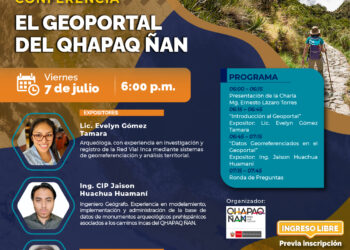 Conferencia «El geoportal del Qhapaq Ñan» / Viernes 7 de julio – 6:00 p.m.