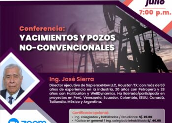 Conferencia “Yacimientos y pozos no-convencionales” / Martes 25 de julio – 7:00 p.m.
