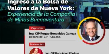 Conferencia magistral «Ingreso a la Bolsa de Valores de Nueva York: Experiencia de la Compañía de Minas Buenaventura» / Miércoles 19 de julio – 7:00 p.m.
