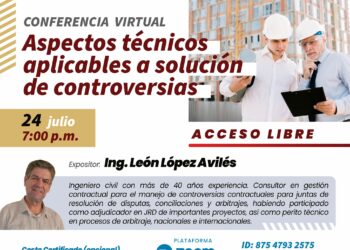 Conferencia virtual «Aspectos técnicos aplicables a solución de controversias» / Lunes 24 de julio – 7:00 p.m.