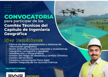 Convocatoria: Participa en los comités técnicos del Capítulo de Ingeniería Geográfica