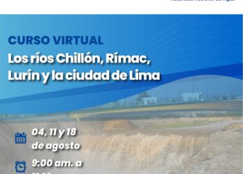 Curso virtual «Los ríos Chillón, Rímac, Lurín y la ciudad de Lima» / Inicio: Viernes 4 de agosto