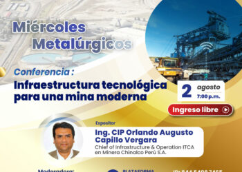 Conferencia «Infraestructura tecnológica para una mina moderna» / Miércoles 2 de agosto – 7:00 p.m.