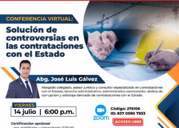 Conferencia virtual «Solución de controversias en las contrataciones con el Estado» / Viernes 14 de julio – 6:00 p.m.