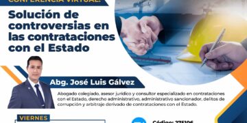 Conferencia virtual «Solución de controversias en las contrataciones con el Estado» / Viernes 14 de julio – 6:00 p.m.