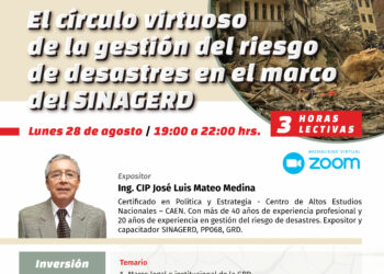 Webinar «El círculo virtuoso de la gestión del riesgo de desastre en es marco del SINAGERD» / Martes 05 de setiembre – 7:00 p.m.