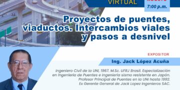 Conferencia virtual «Proyectos de puentes, viaductos, intercambios viales y pasos a desnivel» / Jueves 17 de agosto – 7:00 p.m.