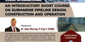 Curso internacional «Un breve curso introductorio sobre diseño, construcción y operación de tuberías submarinas» / Inicio: 24 de agosto