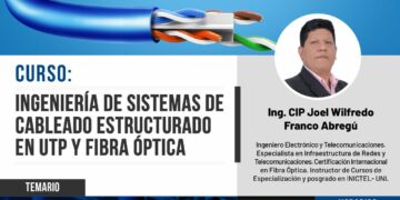 Curso “Ingeniería de sistemas de cableado estructurado en UTP y fibra óptica” / Inicio: Martes 19 de setiembre