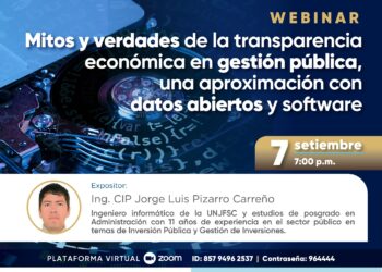 Webinar «Mitos y Verdades de la Transparencia Económica en Gestión Pública, una aproximación con datos abiertos y software» / Jueves 7 de setiembre – 7:00 p.m.