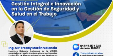 Conferencia «Gestión integral e innovación en la Gestión de Seguridad y Salud en el Trabajo » / Jueves 14 de setiembre – 7:00 p.m.