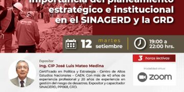 Webinar «Importancia del planeamiento estratégico e institucional en el SINAGERD y la GRD» / Martes 12 de septiembre – 7:00 p.m.