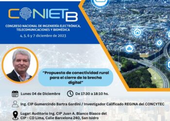 Conferencia CONIETB: «Propuesta de conectividad rural para el cierre de la brecha digital»/ Lunes 4 de diciembre – 5:30 p.m.