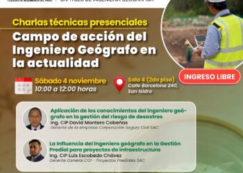 Charla técnica presencial «Campo de acción del ingeniero geógrafo en la actualidad» / Sábado 4 de noviembre – 10:00 a.m.