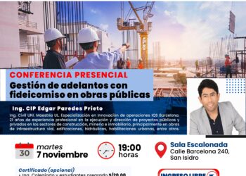 Conferencia presencial «Gestión de adelantos con Fideicomiso en obras públicas» / Martes 7 de noviembre – 7:00 p.m.