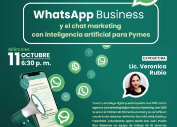 Webinar: El poder del WhatsApp Business y el chat marketing con inteligencia artificial para Pymes / Miércoles 11 de octubre – 6:30 p.m.