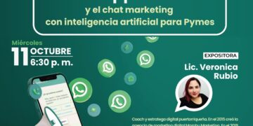 Webinar: El poder del WhatsApp Business y el chat marketing con inteligencia artificial para Pymes / Miércoles 11 de octubre – 6:30 p.m.