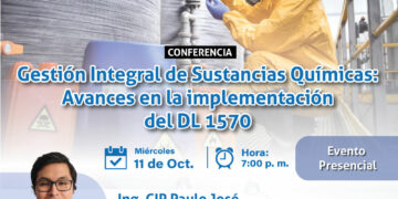 Conferencia «Gestión integral de sustancias químicas: Avances en la implementación del DL 1570» / Miércoles 11 de octubre – 7:00 p.m.