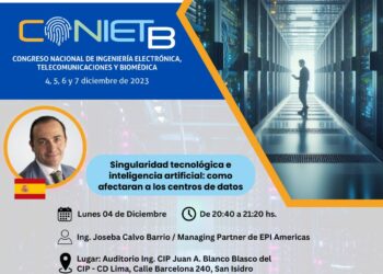 Conferencia CONIETB: «Perú: Hub digital de Latinoamérica para ciudades inteligentes y sostenibles 2025 Singularidad tecnológica e inteligencia artificial: como afectaran a los centros de datos»/ Lunes 4 de diciembre – 8:30 p.m.
