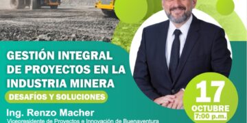 Martes de la Minería Virtual «Gestión Integral de proyectos en la industria minera – Desafíos y soluciones» / Martes 17 de octubre – 7:00 p.m.