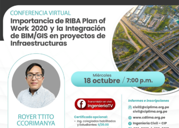 Conferencia virtual « La importancia de RIBA Plan of Work 2020 y la integración de BIM/GIS en proyectos de infraestructuras» / Miércoles 18 de octubre – 7:00 p.m.