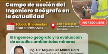 Charlas técnicas presenciales «Campo de acción del Ingeniero Geógrafo en la actualidad» / Sábado 11 de noviembre – 10:00 a.m.