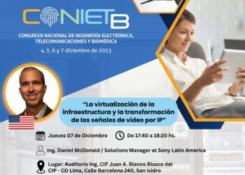 Conferencia CONIETB: «La virtualización de la infraestructura y la transformación de las señales de video por IP»/ Jueves 7 de diciembre – 5:40 p.m.