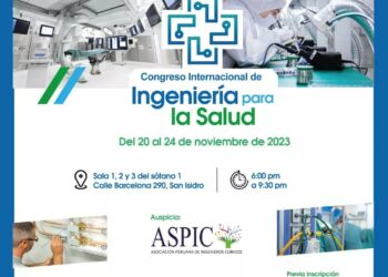 La Comisión de Gestión de Tecnología para la Salud del Colegio de Ingenieros del Perú – CDLima organiza el Congreso Internacional de Ingeniería para la Salud: Conoce el programa de su primer día de congreso