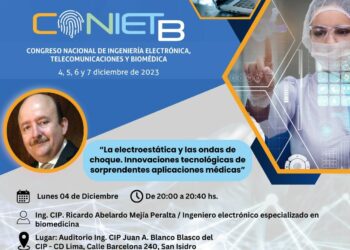 Conferencia CONIETB: «La Electroestática y las Ondas de Choque: Innovaciones tecnológicas de sorprendentes aplicaciones médicas»/ Lunes 4 de diciembre – 8:00 p.m.