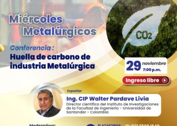 Miércoles Metalúrgicos: Conferencia «Huella de carbono de industria Metalúrgica» / 29 de noviembre de 2023 – 7:00 p.m.