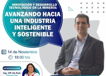 Martes de la Minería Virtual «Innovación y desarrollo tecnológico en la minería: Avanzando hacia una industria inteligente y sostenible» / Martes 14 de noviembre – 7:00 p.m.