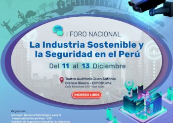 I Foro Nacional «La Industria Sostenible y la Seguridad en el Perú» / Del 11 al 13 de diciembre