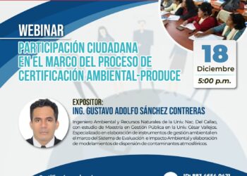 WEBINAR: «Participación ciudadana en el marco del proceso de certificación ambiental – produce» / Lunes 18 de diciembre – 5:00 p.m.
