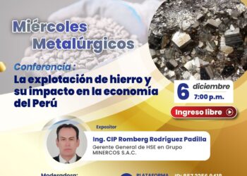 Miércoles Metalúrgicos: Conferencia «La Explotación de Hierro y su Impacto en la Economía del Perú» / Miércoles 6 de diciembre de 2023 – 7:00 p.m.