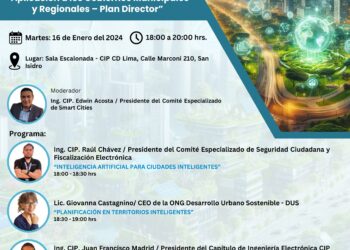 Foro «Ciudades Inteligentes y Sostenibles: Aplicación a los Gobiernos Municipales y Regionales – Plan Director» / Martes 16 de enero del 2024 – 6:00 p.m.
