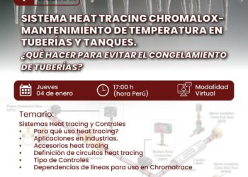 Webinar «Sistema heat tracing chromalox-mantenimiento de temperatura en tuberías y tanques ¿Qué hacer para evitar el congelamiento de tuberías» / Jueves 4 de enero – 5:00 p.m.
