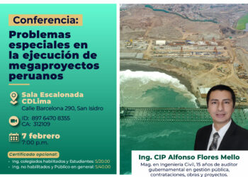 Conferencia presencial “Problemas especiales en la ejecución de megaproyectos peruanos” / Miércoles 7 de febrero de 2024 – 7 p.m.