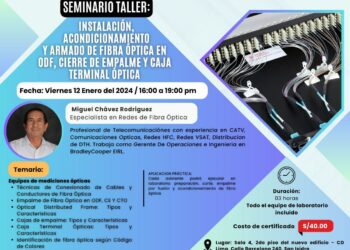 Seminario Taller «Instalación acondicionamiento y armado de fibra óptica en ODF, cierre de empalme y caja terminal óptica» / Viernes 12 de enero de 2024 – 4:00 p.m.