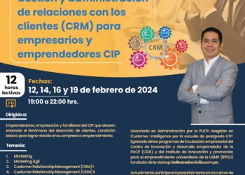 La Comisión de MIPYME presenta el «Curso: Gestión y administración de relaciones con los clientes (CRM) para empresarios y emprendedores CIP» / Inicio 12 de febrero de 2024 – A partir de las 7:00 p.m.